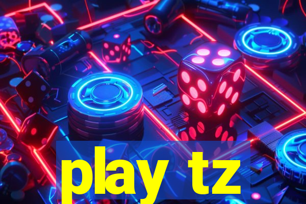 play tz